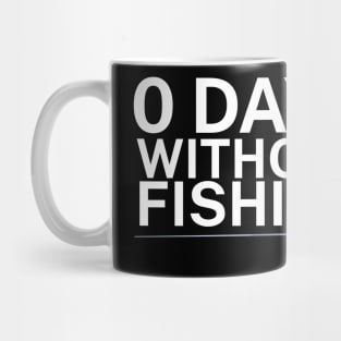 0 days without fishing Mug